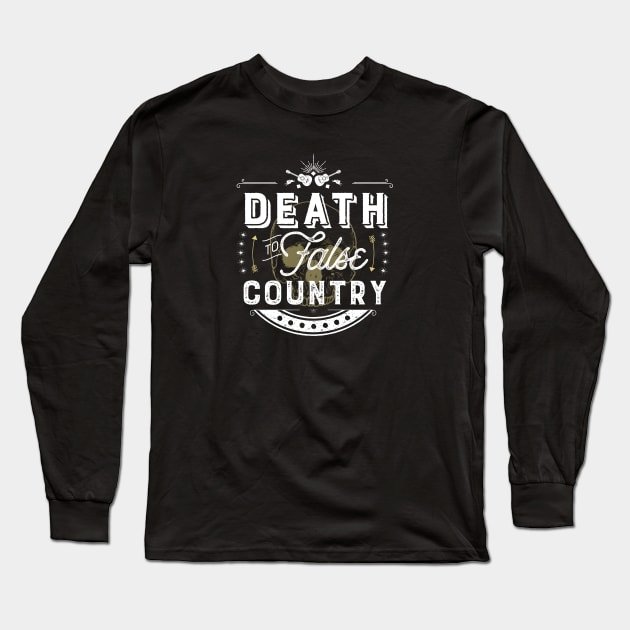 Death to False Country (Text/Light) Long Sleeve T-Shirt by FITmedia